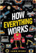 How Everything Works: Electricity, Technology, Engineering, Robotics, The Human Body, Ecosystems, Flight, Sound, and So Much More! by Myers, Jamie