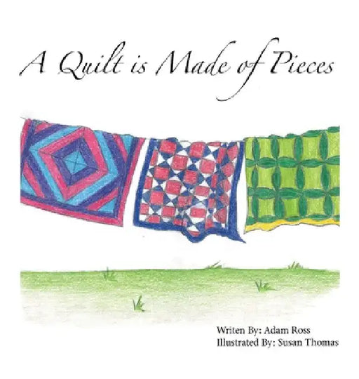 A Quilt is Made of Pieces by Adam Ross
