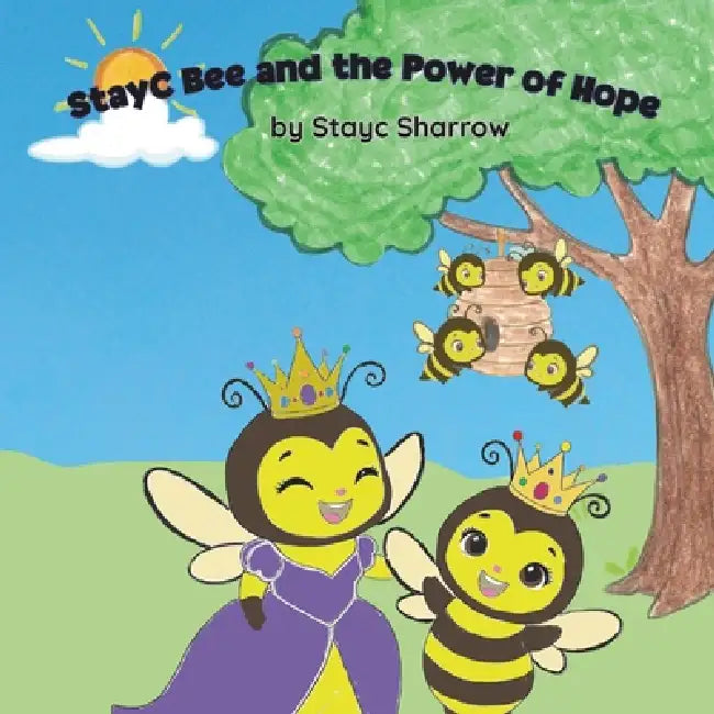 StayC Bee and the Power of Hope by Stayc Sharrow
