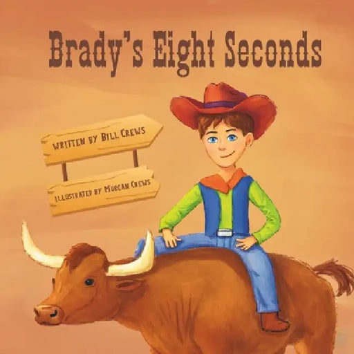 Brady's Eight Seconds by Morgan Crews, Bill Crews