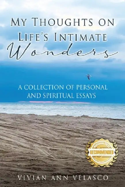 My Thoughts On Life's Intimate Wonders by Vivian Ann Velasco