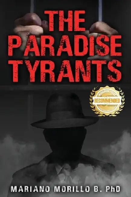The Paradise Tyrants by Mariano B. Morillo