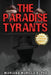 The Paradise Tyrants by Mariano B. Morillo