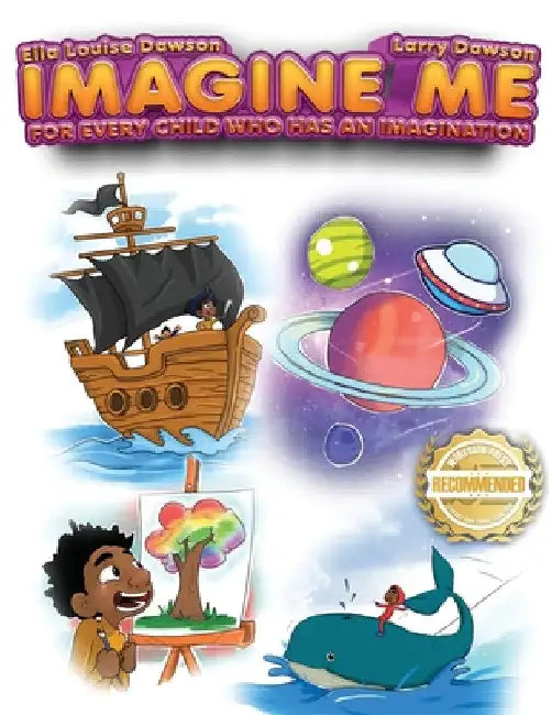 Imagine Me: For Every Child Who Has an Imagination by Ella Louise Dawson