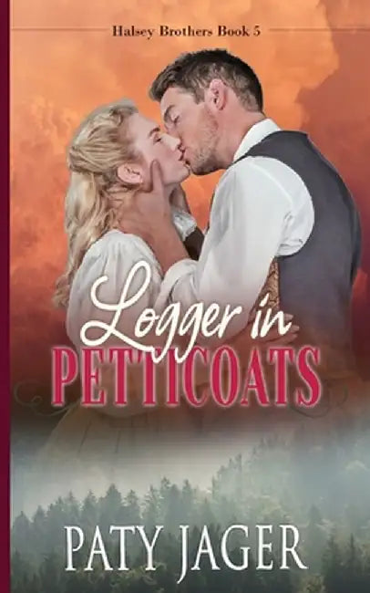 Logger in Petticoats by Paty Jager