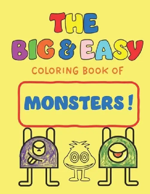 The Big & Easy Book of Coloring: Monsters by Pam Cowan