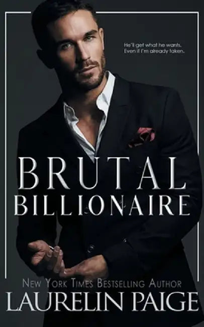 Brutal Billionaire by Laurelin Paige