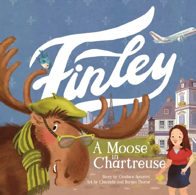 Finley: A Moose in Chartreuse by Chantelle Thorne, Burgen Thorne, Candace Spizzirri
