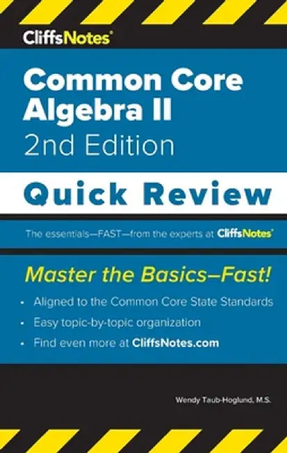 CliffsNotes Common Core Algebra II: Quick Review by Wendy Taub-Hoglund