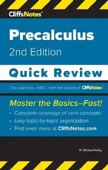 CliffsNotes Precalculus: Quick Review by W. Michael Kelley