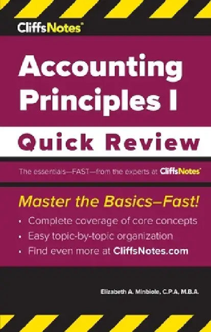 CliffsNotes Accounting Principles I: Quick Review by Elizabeth A. Minbiole