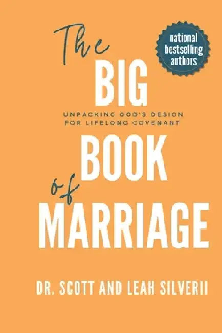 The Big Book of Marriage: Unpacking God's Design for Lifelong Covenant by Leah Silverii