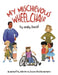 My Mischievous Wheelchair by David, Molly