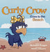Curly Crow Goes to the Beach by Nicholas Aragon