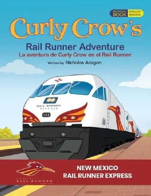 Curly Crow's Rail Runner Adventure / la Aventura de Curly Crow en el Rail Runner: On the Train Activity Book for Kids by Nicholas Aragon, Remesh Ram