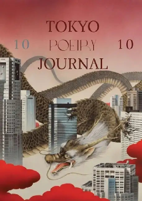 Tokyo Poetry Journal: volume 10 by Jordan a. y. Smith