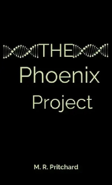 The Phoenix Project by M. R. Pritchard