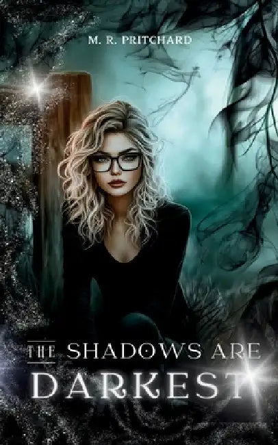 The Shadows are Darkest by Pritchard, M. R.
