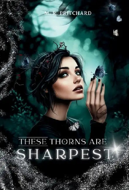 These Thorns are Sharpest by Pritchard, M. R.