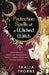 Protection Spells of a Wicked Witch: Witchcraft for Protection from Negative Energy, Harmful Spirits, and Magical Attacks by Thalia Thorne