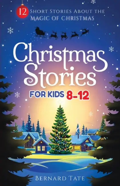 Christmas Stories For Kids 812 by Bernard Tate