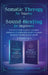 Somatic Therapy for Trauma & Sound Healing for Beginners: (2 books in 1) The Home Crash Course to Reawaken Wholeness & Vitality With Vibrational Power by Ascending Vibrations