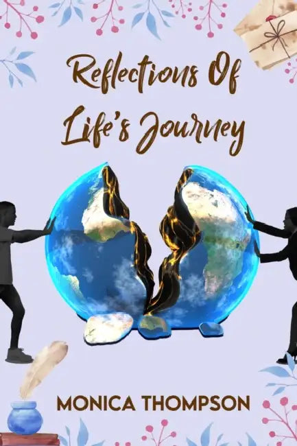 Reflections of Life's Journey by Monica Thompson