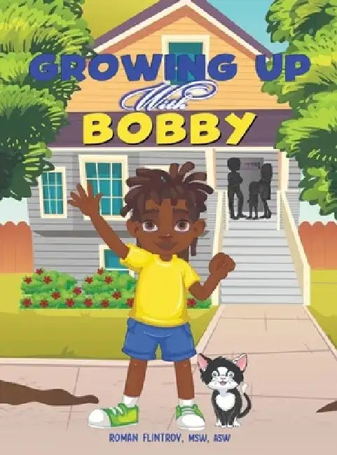 Growing Up With Bobby by Msw Asw Roman Flintroy