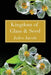 Kingdom of Glass & Seed by Jules Jacob