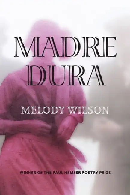 Madre Dura by Melody Wilson, Eileen Cleary