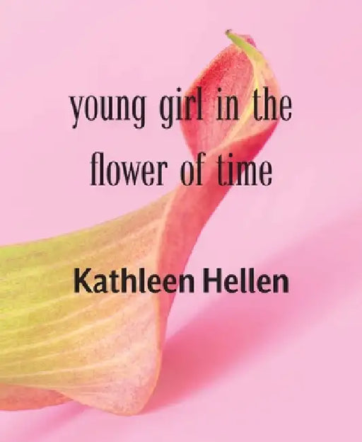 young girl in the flower of time by Kathleen Hellen