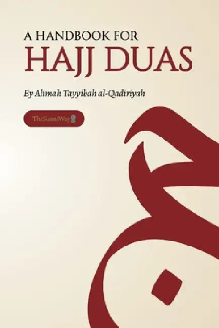 A Handbook for Hajj Duas by Alimah Tayyibah Al-Qadiriyah