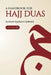 A Handbook for Hajj Duas by Alimah Tayyibah Al-Qadiriyah