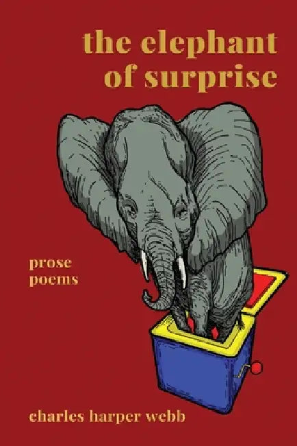 The Elephant of Surprise by Charles Harper Webb