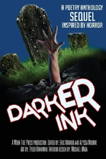 DarkER Ink: A Poetry Anthology Sequel Inspired by Horror by Alyssa Murray, Eric Morago