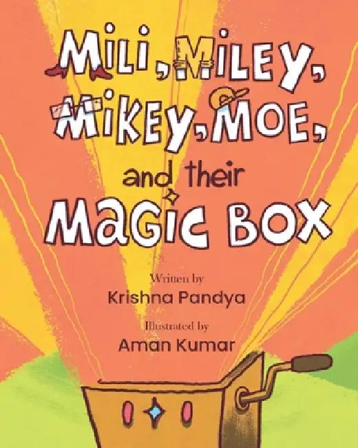 Mili, Miley, Mikey, Moe, and their Magic Box by Krishna Pandya