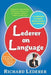 Lederer on Language: A Celebration of English, Good Grammar, and Wordplay by Richard Lederer