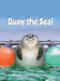 Buoy the Seal by Whitney L. Anderson, Whitney L. Anderson