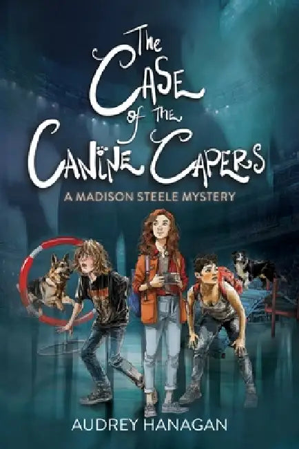 The Case of the Canine Capers by Audrey Hanagan, Mirena Vasileva