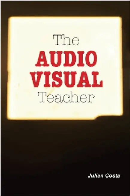 The Audio Visual Teacher by Costa, Julian