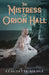 The Mistress of Orion Hall by Claudette Nicole
