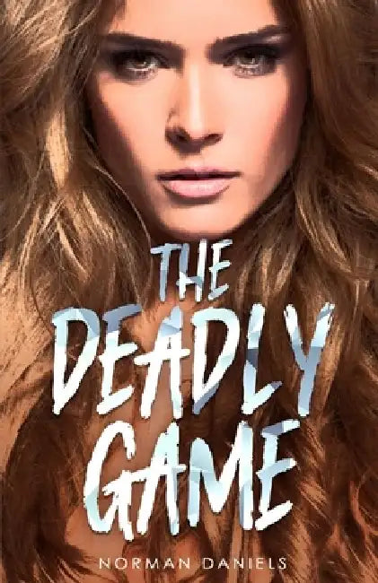 The Deadly Game by Norman Daniels