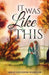 It Was Like This by Anne Goodwin Winslow