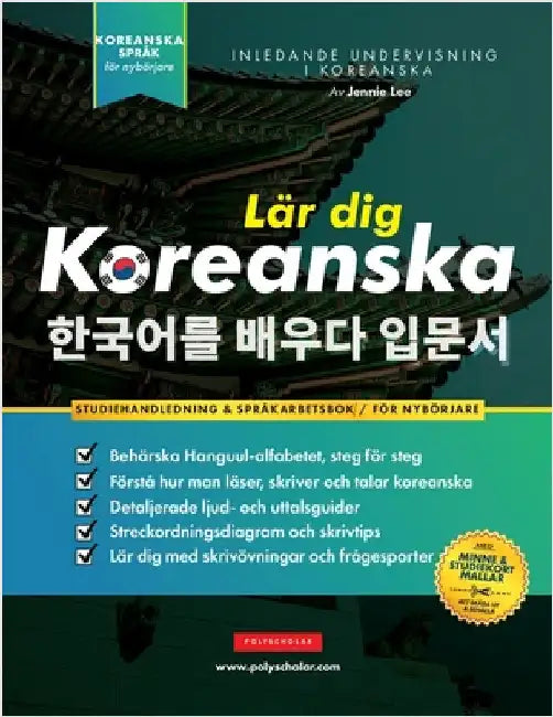 Lär dig Koreanska - Språkarbetsboken för nybörjare: En enkel, steg-för-steg-studiebok och övningsguide för att lära dig läsa, skriva och prata med Han by Lee, Jennie