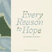 Every Reason to Hope: Soft Words for Hard Times by Danielle Leduc McQueen, Steve Potter