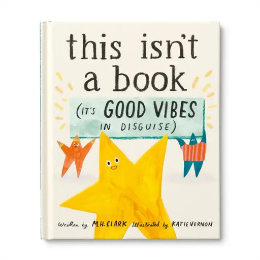 This Isn't a Book (It's Good Vibes in Disguise) by M. H. Clark, Katie Vernon