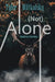 (Not) Alone by T. B. Wittkofsky