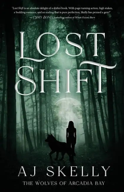 Lost Shift: The Wolves of Arcadia Bay by Aj Skelly