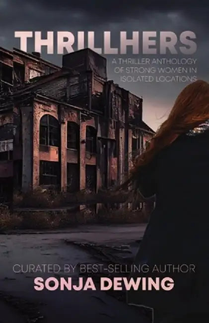 ThrillerHers: Thrilling Tales in Isolated Locations by Sonja Dewing