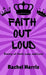 Faith Out Loud: Poetry of Faith, Love, and Loss by Rachel Harris